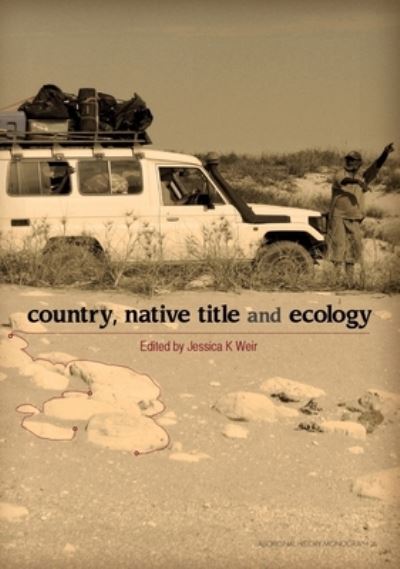 Cover for Jessica K. Weir · Country, native title and ecology (Book) (2012)