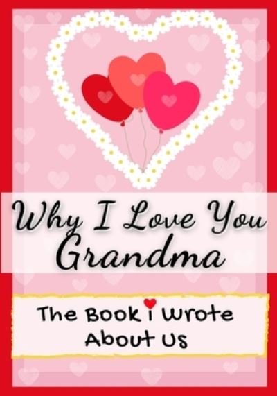 Cover for The Life Graduate Publishing Group · Why I Love You Grandma (Taschenbuch) (2021)