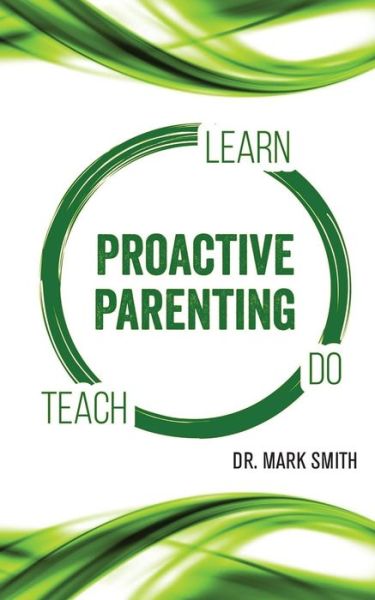 Cover for Dr Mark Smith · Proactive Parenting (Paperback Book) (2016)