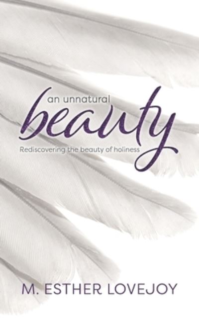 Cover for M Esther Lovejoy · An Unnatural Beauty (Paperback Book) (2021)