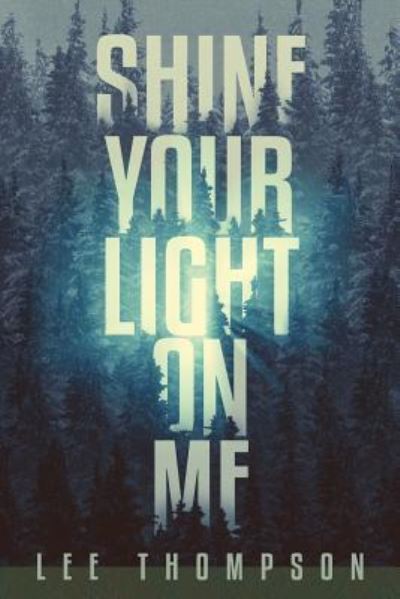 Cover for Lee Thompson · Shine Your Light On Me (Paperback Book) (2017)