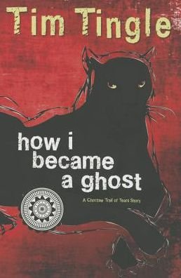 Cover for Tim Tingle · How I Became a Ghost: a Choctaw Trail of Tears Story (Paperback Book) (2015)