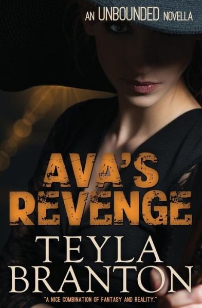 Ava's Revenge (An Unbounded Novella) - Teyla Branton - Książki - White Star Press - 9781939203557 - 25 grudnia 2014