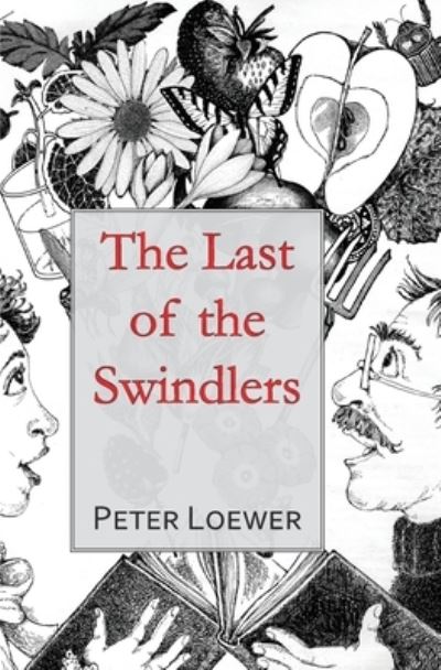 Cover for Peter Loewer · Last of the Swindlers (Book) (2021)