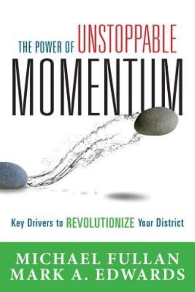 Cover for Michael Fullan · Power of Unstoppable Momentum (Book) (2017)