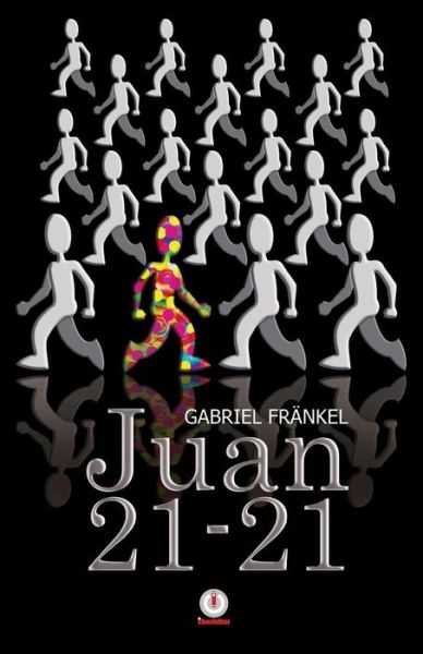 Juan 21-21 - Gabriel Frankel - Kirjat - Ibukku - 9781944278557 - tiistai 7. kesäkuuta 2016