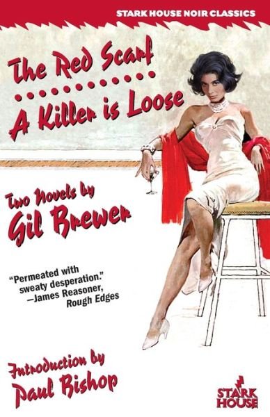The Red Scarf / A Killer is Loose - Gil Brewer - Books - Stark House Press - 9781944520557 - October 17, 2018