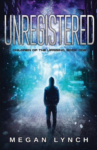 Cover for M. Lynch · Unregistered (Volume 1) (Book) (2017)