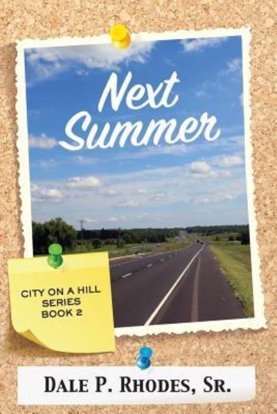 Next Summer - Dale P Rhodes Sr - Books - Little Creek Books - 9781945619557 - March 23, 2018