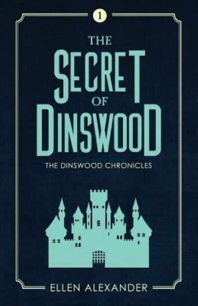 Cover for Ellen Alexander · The Secret of Dinswood (Taschenbuch) (2019)