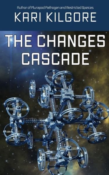Cover for Kari Kilgore · The Changes Cascade (Pocketbok) (2020)