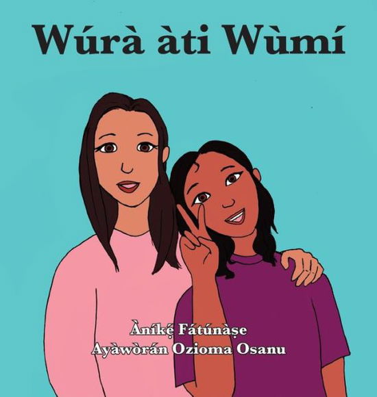 Cover for Anike Fatunase · Wura ati Wumi (Inbunden Bok) (2019)