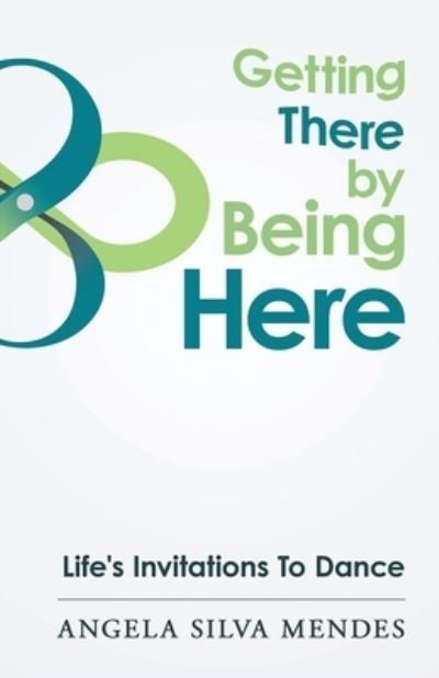 Cover for Angela Silva Mendes · Getting There By Being Here (Pocketbok) (2021)