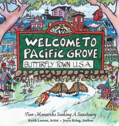 Cover for Joyce Krieg · Welcome to Pacific Grove, Butterfly Town U. S. A. (Book) (2022)