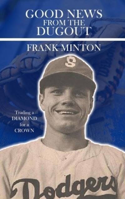 Good News from the DUGOUT - Frank D. Minton - Books - Stellar Literary - 9781960159557 - July 20, 2023