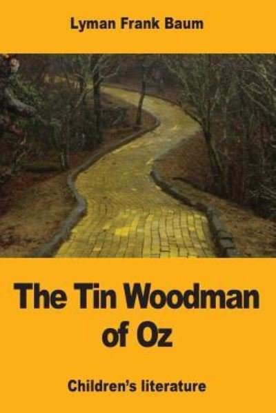 The Tin Woodman of Oz - Lyman Frank Baum - Books - Createspace Independent Publishing Platf - 9781974639557 - August 17, 2017