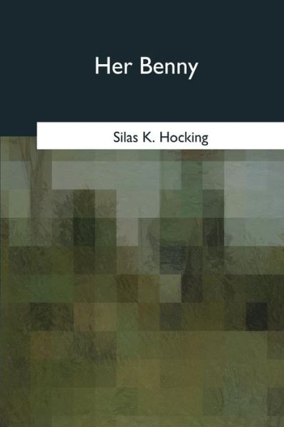 Cover for Silas K Hocking · Her Benny (Paperback Book) (2017)