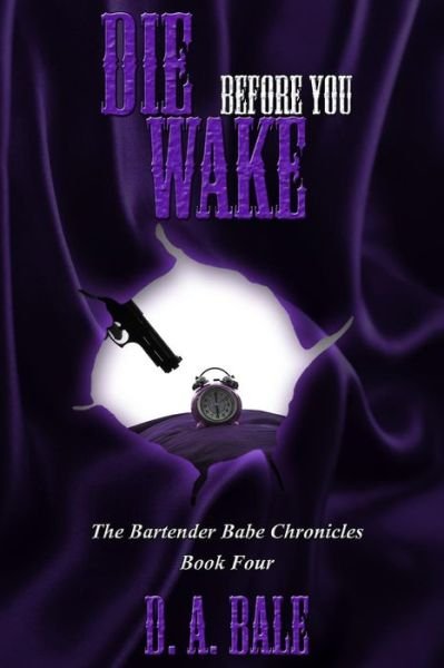 Cover for D a Bale · Die Before You Wake (Paperback Bog) (2017)