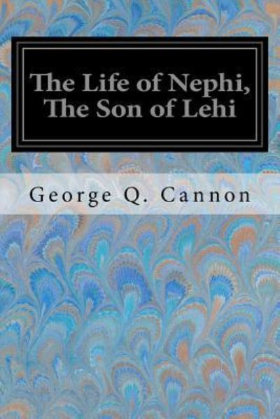 Cover for George Q Cannon · The Life of Nephi, the Son of Lehi (Paperback Book) (2017)