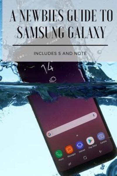 Cover for Minute Help Guides · A Newbies Guide to Samsung Galaxy (Paperback Bog) (2017)