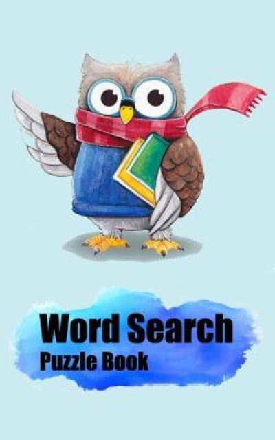 Word Search Puzzle Book - Modyim Publishing - Livros - Createspace Independent Publishing Platf - 9781984175557 - 24 de janeiro de 2018