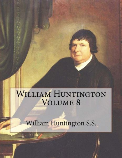 Cover for David Clarke · William Huntington Volume 8 (Paperback Book) (2018)