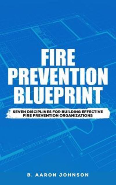 Cover for B Aaron Johnson · Fire Prevention Blueprint (Taschenbuch) (2018)