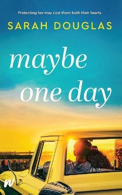 Cover for Sarah Douglas · Maybe One Day (Paperback Book) (2023)