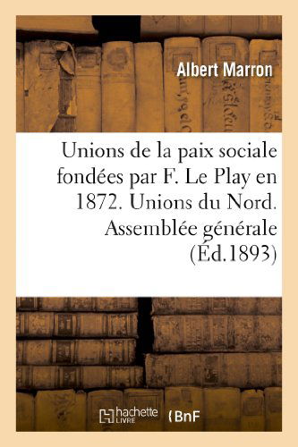 Cover for Marron-a · Unions De La Paix Sociale Fondees Par F. Le Play en 1872. Unions Du Nord. Assemblee Generale (Paperback Book) [French edition] (2013)