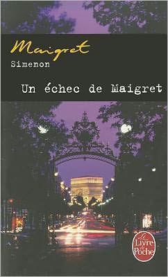 Un echec de Maigret - Georges Simenon - Kirjat - Le Livre de poche - 9782253128557 - keskiviikko 18. marraskuuta 2009