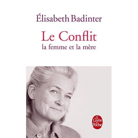 Cover for Elisabeth Badinter · Le Conflit: La Femme et La Mere (Le Livre De Poche) (French Edition) (Paperback Book) [French edition] (2011)