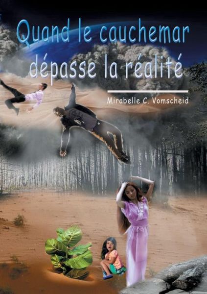 Cover for Mirabelle C Vomscheid · Quand Le Cauchemar Depasse La Realite (Paperback Book) (2015)