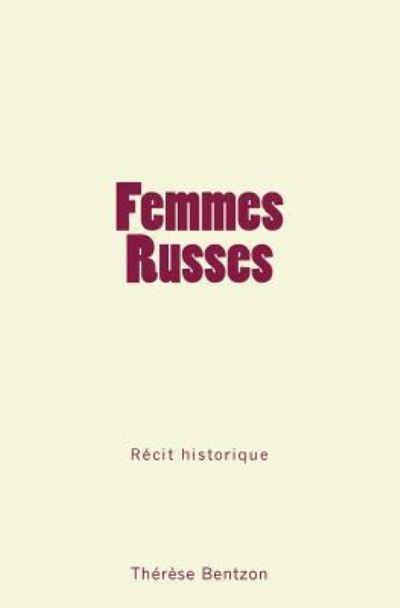 Femmes Russes - Therese Bentzon - Books - Ed. Le Mono - 9782366596557 - April 29, 2018