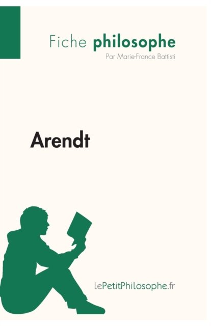 Arendt (Fiche philosophe) - Lepetitphilosophe - Bøger - lePetitPhilosophe.fr - 9782808001557 - 15. november 2013
