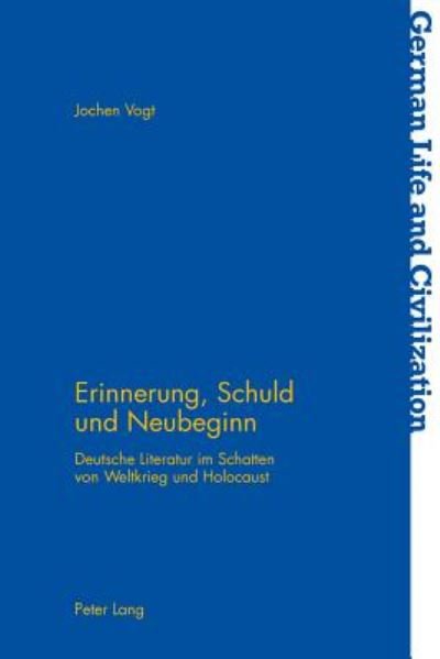 Cover for Jochen Vogt · Erinnerung, Schuld Und Neubeginn: Deutsche Literatur Im Schatten Von Weltkrieg Und Holocaust (Taschenbuch) (2014)