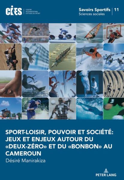 Cover for Sport-Loisir, Pouvoir Et Societe Jeux Et Enjeux Autour Du &quot;deux-Zero&quot; Et Du &quot;bonbon&quot; Au Cameroun. - Savoirs Sportifs / Sports Knowledge (Paperback Book) (2018)