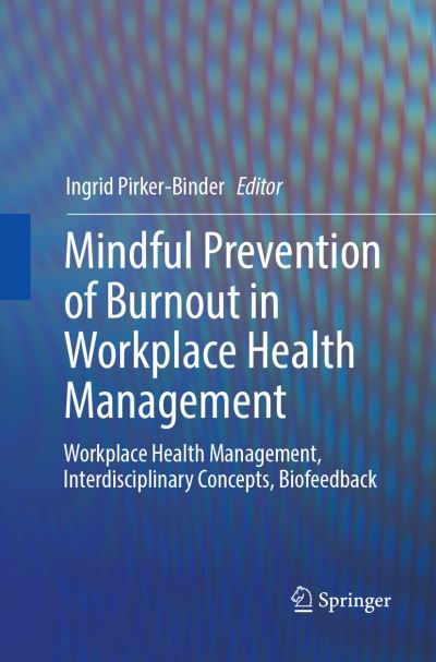 Cover for Mindful Prevention of Burnout in Workplace Health Management: Workplace Health Management, Interdisciplinary Concepts, Biofeedback (Paperback Book) (2018)