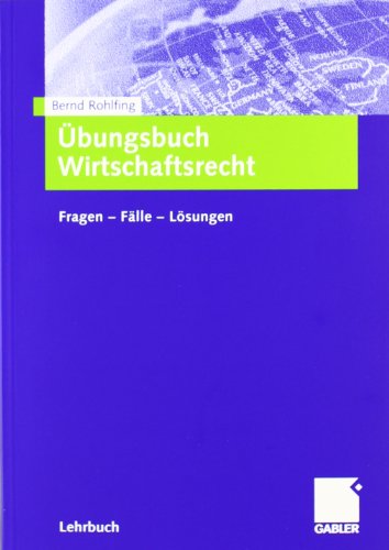 Cover for Bernd Rohlfing · UEbungsbuch Wirtschaftsrecht: Fragen - Falle - Loesungen (Paperback Book) [2006 edition] (2006)