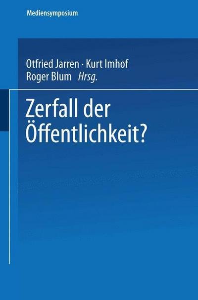 Cover for Otfried Jarren · Zerfall Der OEffentlichkeit? - Mediensymposium (Paperback Bog) [2000 edition] (2000)