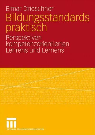 Cover for Elmar Drieschner · Bildungsstandards Praktisch: Perspektiven Kompetenzorientierten Lehrens Und Lernens (Paperback Bog) [2009 edition] (2008)