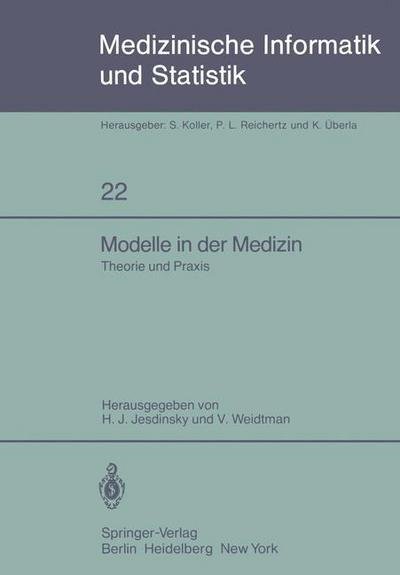 Cover for H J Jesdinsky · Modelle in Der Medizin: Theorie Und Praxis 23. Jahrestagung Der Gmds Koln, 9.-11. Oktober 1978 - Medizinische Informatik, Biometrie Und Epidemiologie (Paperback Book) (1980)