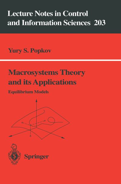 Yury S. Popkov · Macrosystems Theory and its Applications: Equilibrium Models - Lecture Notes in Control and Information Sciences (Pocketbok) (1995)