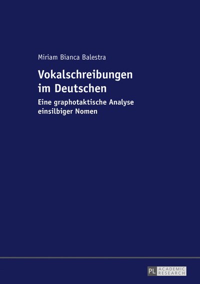 Cover for Miriam Bianca Balestra · Vokalschreibungen Im Deutschen: Eine Graphotaktische Analyse Einsilbiger Nomen (Paperback Book) (2017)