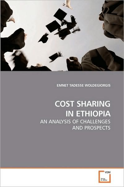 Cover for Emnet Tadesse Woldegiorgis · Cost Sharing in Ethiopia: an Analysis of Challenges and Prospects (Paperback Bog) (2010)