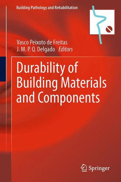 Cover for Vasco Peixoto De De Freitas · Durability of Building Materials and Components - Building Pathology and Rehabilitation (Paperback Book) [Softcover reprint of the original 1st ed. 2013 edition] (2015)