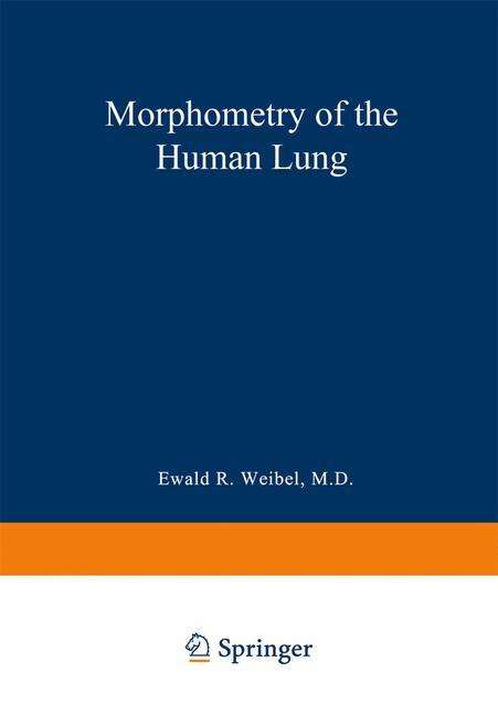 Cover for Ewald R. Weibel · Morphometry of the Human Lung (Paperback Book) [Softcover reprint of the original 1st ed. 1963 edition] (2014)