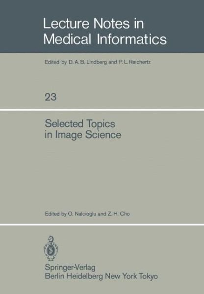 Cover for O Nalcioglu · Selected Topics in Image Science - Lecture Notes in Medical Informatics (Pocketbok) [Softcover reprint of the original 1st ed. 1984 edition] (2012)