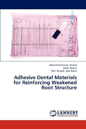Cover for Wan Zaripah Wan Bakar · Adhesive Dental Materials for Reinforcing Weakened Root Structure (Paperback Book) (2012)