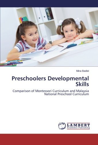 Cover for Mina Badiei · Preschoolers Developmental Skills: Comparison of Montessori Curriculum and Malaysia National Preschool Curriculum (Paperback Book) (2014)
