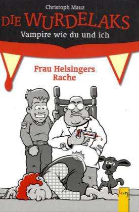 Cover for Christoph Mauz · Die Wurdelaks: Frau Helsingers Rache (Book)